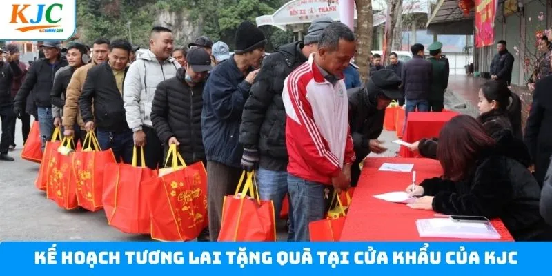 Những kế hoạch nhằm mở rộng quy mô hoạt động tặng quà tại của khẩu