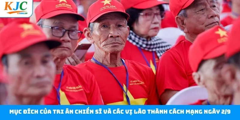 Mục tiêu sự kiện tri ân chiến sĩ và các vị lão thành cách mạng ngày 2/9 Mục tiêu sự kiện tri ân chiến sĩ và các vị lão thành cách mạng ngày 2/9