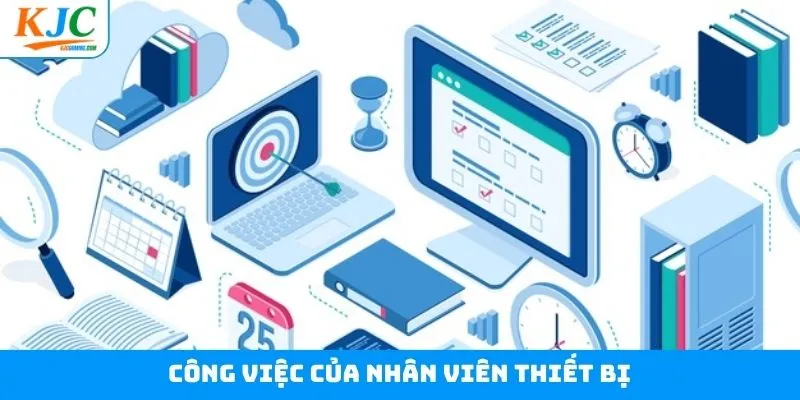 Chi tiết về công việc nhân viên thiết bị ở liên minh Chi tiết về công việc nhân viên thiết bị ở liên minh