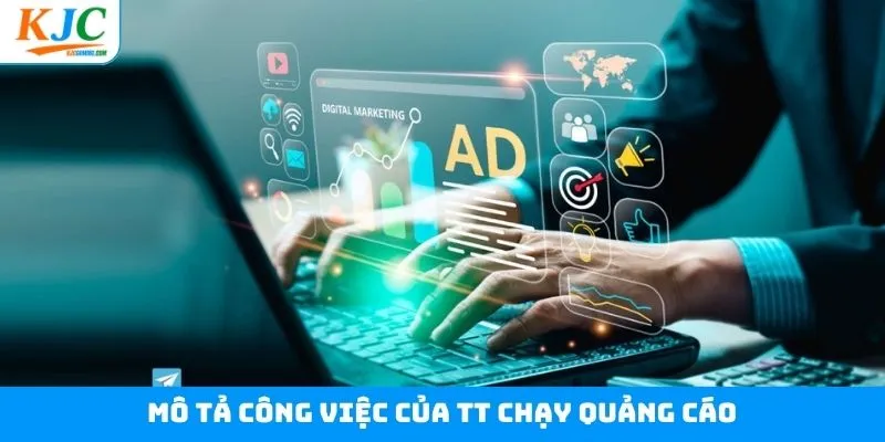 Chi tiết về công việc của TT chạy quảng cáo Chi tiết về công việc của TT chạy quảng cáo
