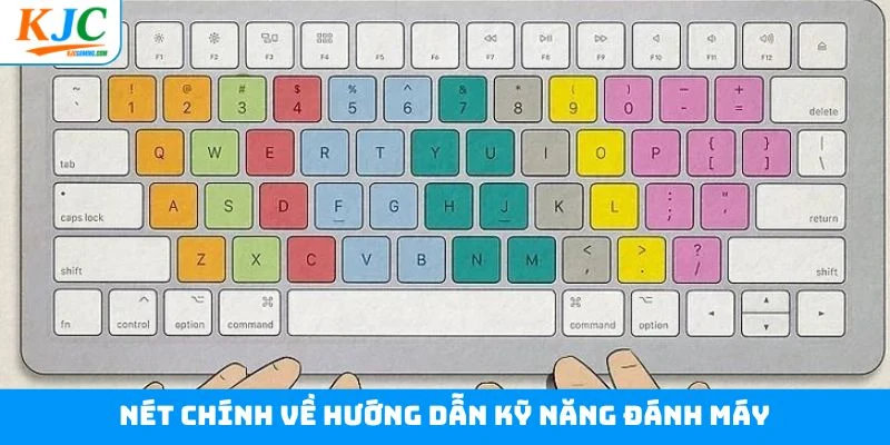 Nét chính về hướng dẫn kỹ năng đánh máy