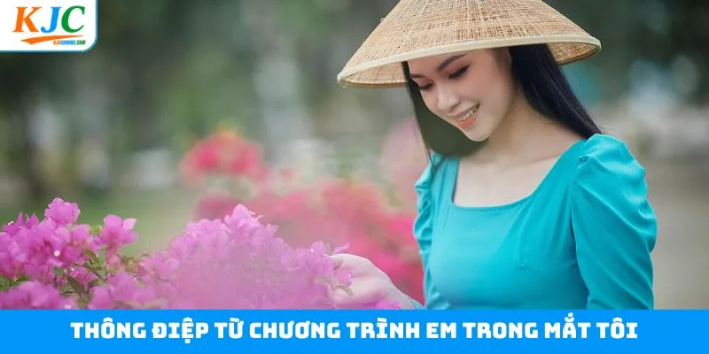 Thông điệp quan trọng từ chương trình em trong mắt tôi