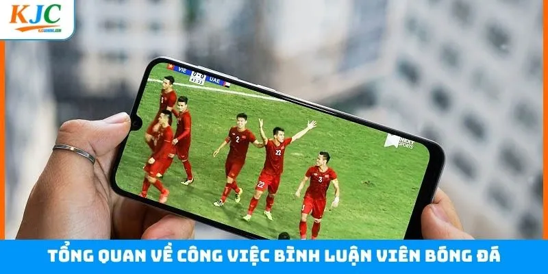 Thông tin chung tuyển dụng bình luận viên bóng đá