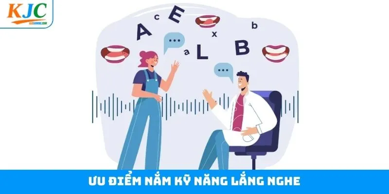 Lợi thế vượt trội từ kỹ năng lắng nghe