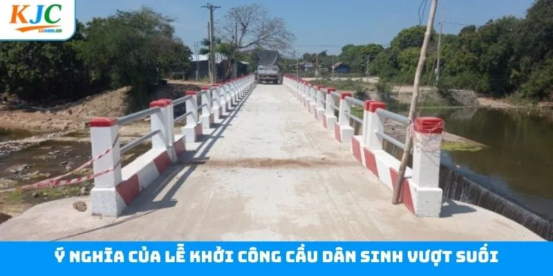 Lễ khởi công cầu dân sinh vượt suối giúp an toàn trong mưa bão